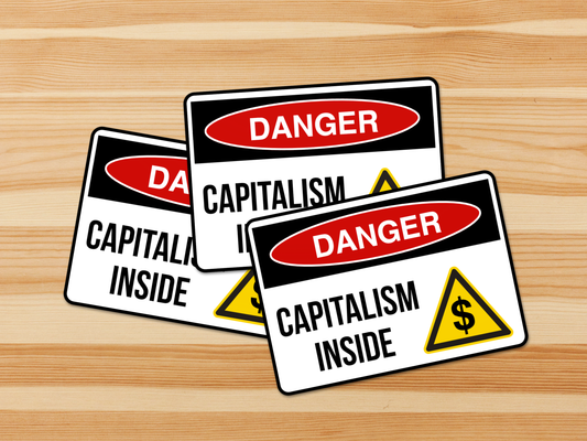 DANGER: CAPITALISM INSIDE Stickers